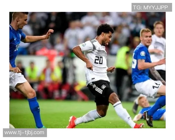 德国与爱沙尼亚足球对决阵容分析及战术解读 德国与爱沙尼亚足球对决阵容分析及战术解读